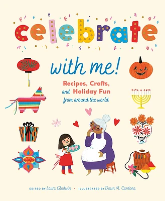 Celebrate with Me!: Recipes, Crafts, and Holiday Fun from Around the World (Hardcover)