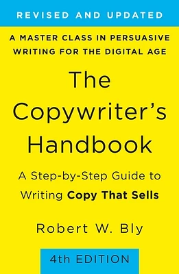 The Copywriter's Handbook: A Step-by-Step Guide to Writing Copy That Sells (4th Edition) (Paperback)