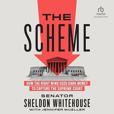 The Scheme: How the Right Wing Used Dark Money to Capture the Supreme Court (MP3 CD)