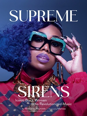 Supreme Sirens: Iconic Black Women Who Revolutionized Music (Hardcover)