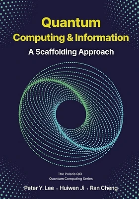 Quantum Computing and Information: A Scaffolding Approach (Paperback)