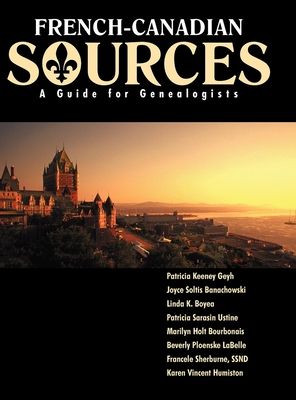 French Canadian Sources: A Guide for Genealogists