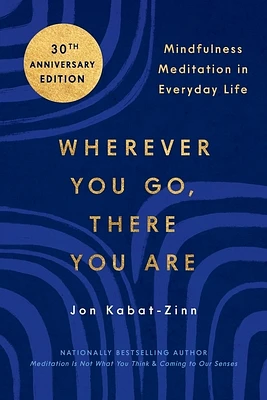 Wherever You Go, There You Are: Mindfulness Meditation in Everyday Life (Paperback)