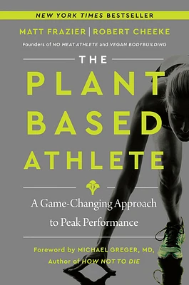 The Plant-Based Athlete: A Game-Changing Approach to Peak Performance (Hardcover)