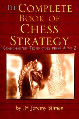 The Complete Book of Chess Strategy: Grandmaster Techniques from A to Z (Paperback)