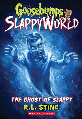 The Ghost of Slappy (Goosebumps SlappyWorld #6) (Paperback)