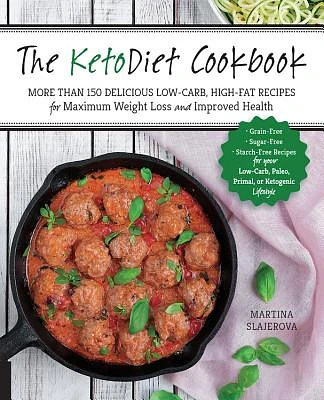 The KetoDiet Cookbook: More Than 150 Delicious Low-Carb, High-Fat Recipes for Maximum Weight Loss and Improved Health -- Grain-Free, Sugar-Free, Starch-Free Recipes for your Low-Carb, Paleo, Primal, or Ketogenic Lifestyle (Keto for Your Life #1) (Paperback)