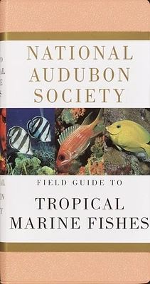 National Audubon Society Field Guide to Tropical Marine Fishes: Caribbean, Gulf of Mexico, Florida, Bahamas,  Bermuda (National Audubon Society Field Guides) (Hardcover)