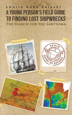 A Young Person's Field Guide to Finding Lost Shipwrecks (Paperback)