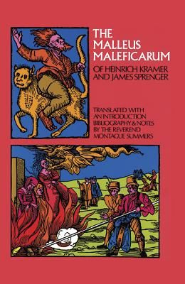 Malleus Maleficarum of Heinrich Kramer and James Sprenger