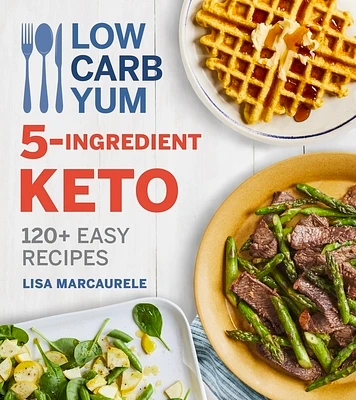 Low Carb Yum 5-Ingredient Keto: 120+ Easy Recipes (Paperback)