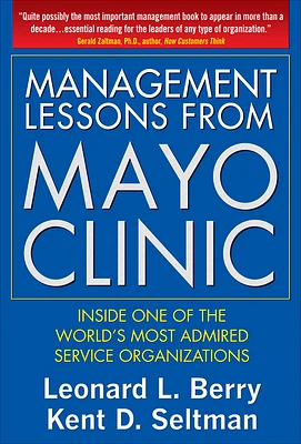 Management Lessons from the Mayo Clinic (Pb) (Paperback)