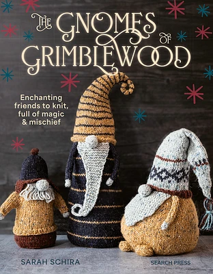 The Gnomes of Grimblewood: Enchanting friends to knit, full of magic and mischief (Paperback)