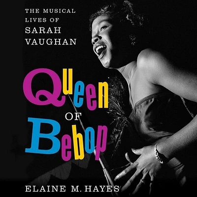 Queen of Bebop Lib/E: The Musical Lives of Sarah Vaughan (Compact Disc)