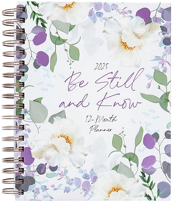 Be Still and Know (2025 Planner): 12-Month Weekly Planner (Spiral)