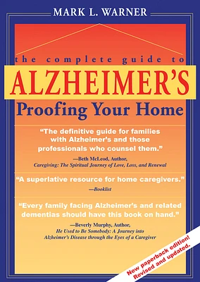 The Complete Guide to Alzheimer's Proofing Your Home (Paperback)