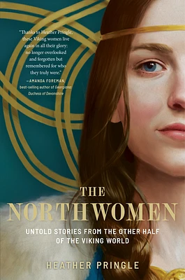 The Northwomen: Untold Stories From the Other Half of the Viking World (Hardcover)