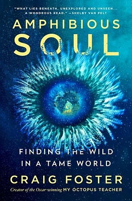 Amphibious Soul: Finding the Wild in a Tame World (Hardcover)