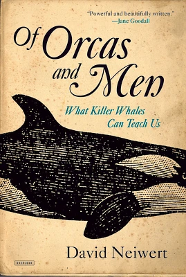 Of Orcas and Men: What Killer Whales Can Teach Us (Paperback)