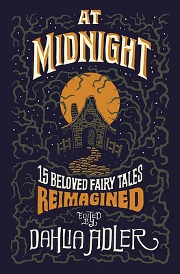 At Midnight: 15 Beloved Fairy Tales Reimagined (Hardcover)