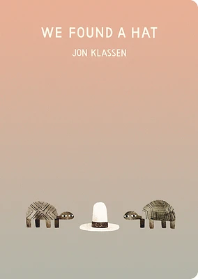 We Found a Hat (The Hat Trilogy #3) (Board book)