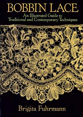 Bobbin Lace: An Illustrated Guide to Traditional and Contemporary Techniques (Dover Books on Needlepoint) (Paperback)