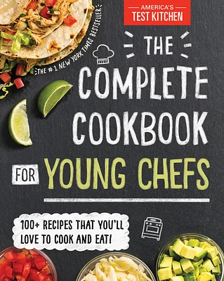 The Complete Cookbook for Young Chefs: 100+ Recipes that You'll Love to Cook and Eat (Hardcover)