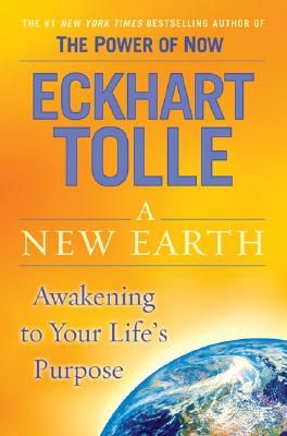 A New Earth: Awakening to Your Life's Purpose (Hardcover)