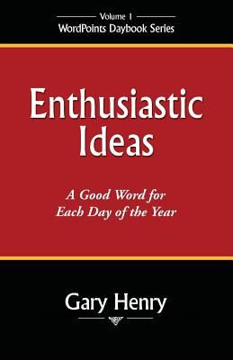 Enthusiastic Ideas: A Good Word for Each Day of the Year