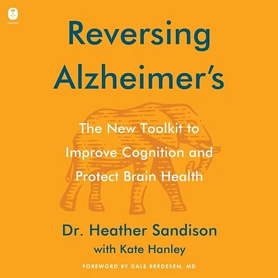 Reversing Alzheimer's: The New Toolkit to Improve Cognition and Protect Brain Health (Compact Disc)