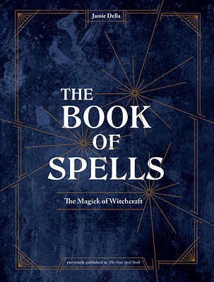 The Book of Spells: The Magick of Witchcraft [A Spell Book for Witches] (Hardcover)