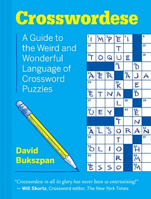 Crosswordese: A Guide to the Weird and Wonderful Language of Crossword Puzzles (Hardcover)