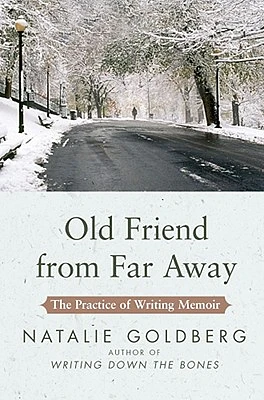 Old Friend from Far Away: The Practice of Writing Memoir (Hardcover)