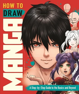 How to Draw Manga: A Step-by-Step Guide to the Basics and Beyond (Paperback)