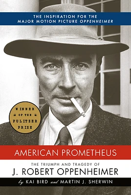 American Prometheus: The Triumph and Tragedy of J. Robert Oppenheimer (Hardcover)