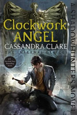 Clockwork Angel (The Infernal Devices #1) (Paperback