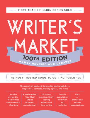 Writer's Market 100th Edition: The Most Trusted Guide to Getting Published (Paperback)