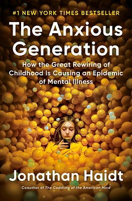 The Anxious Generation: How the Great Rewiring of Childhood Is Causing an Epidemic of Mental Illness (Hardcover)