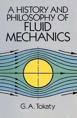 A History and Philosophy of Fluid Mechanics (Dover Civil and Mechanical Engineering) (Paperback)