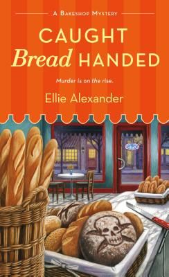 Caught Bread Handed: A Bakeshop Mystery (Mass Market)