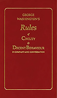 George Washington's Rules of Civility and Decent Behaviour (Hardcover)