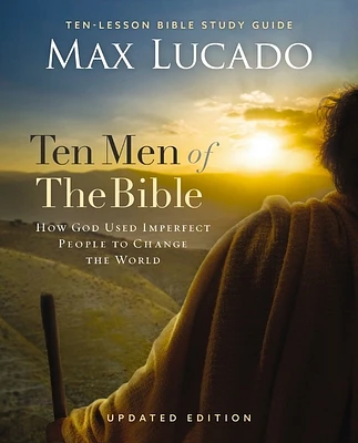 Ten Men of the Bible Updated Edition: How God Used Imperfect People to Change the World (Paperback)