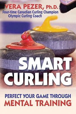 Smart Curling: How to Perfect Your Game Through Mental Training (Paperback)