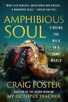 Amphibious Soul: Finding the Wild in a Tame World (Paperback)