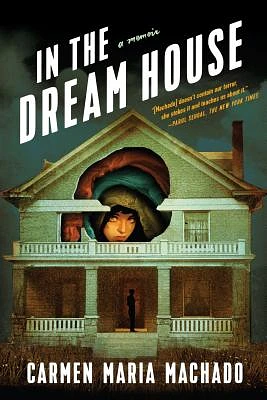 In the Dream House: A Memoir (Hardcover)