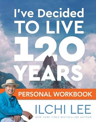 I've Decided to Live 120 Years Personal Workbook (Paperback)