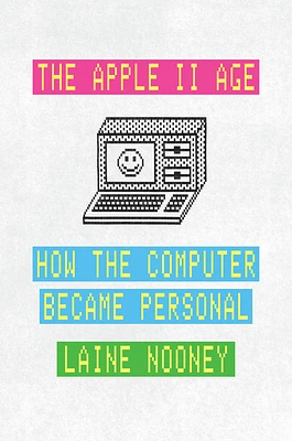 The Apple II Age: How the Computer Became Personal (Paperback)