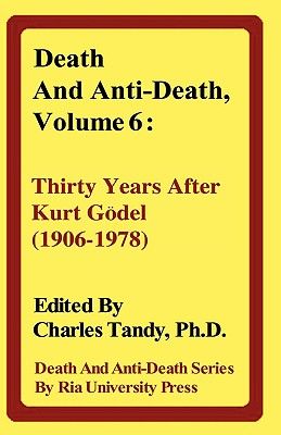 Death and Anti-Death, Volume 6: Thirty Years After Kurt Gdel (1906-1978)