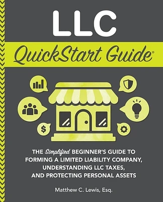 LLC QuickStart Guide: The Simplified Beginner's Guide to Forming a Limited Liability Company, Understanding LLC Taxes