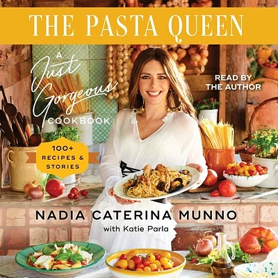 The Pasta Queen: A Just Gorgeous Cookbook: 100+ Recipes and Stories (Compact Disc)